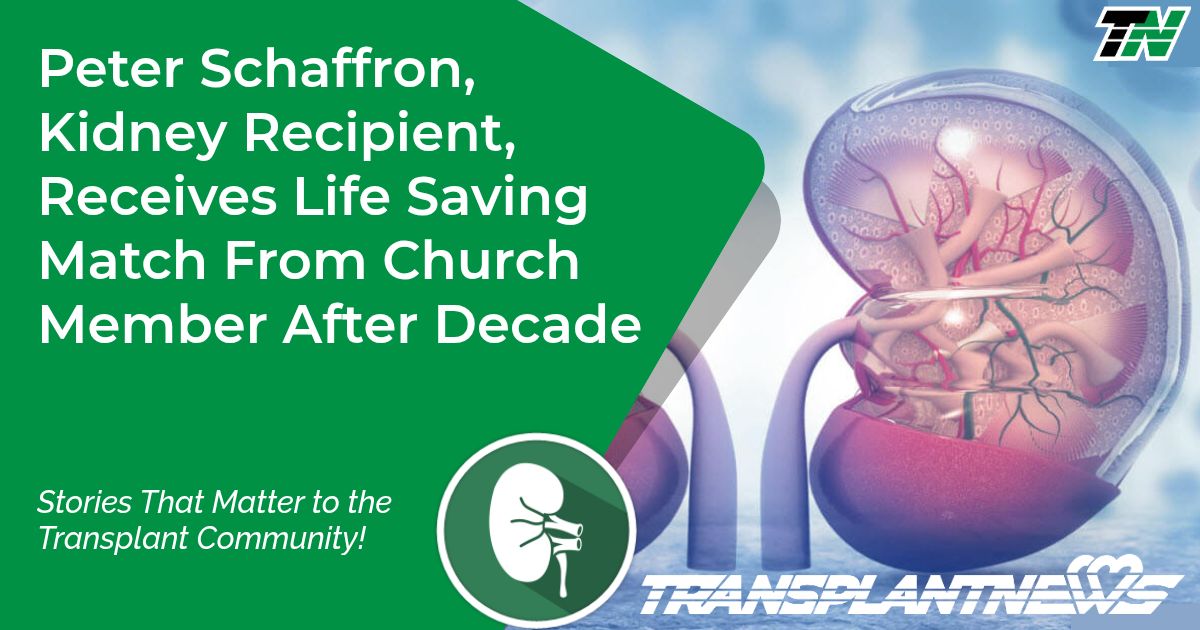 Peter Schaffron, Kidney Recipient, Receives Life Saving Match From Church Member After Decade
