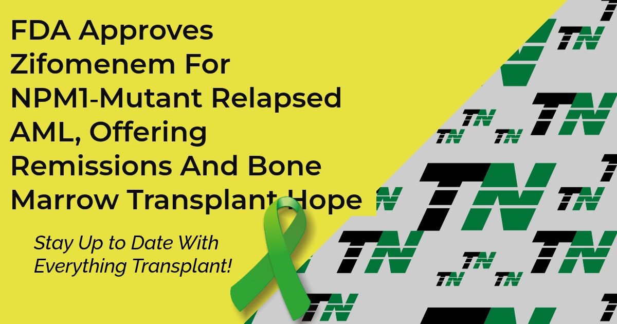 FDA Approves Zifomenem For NPM1‑Mutant Relapsed AML, Offering Remissions And Bone Marrow Transplant Hope