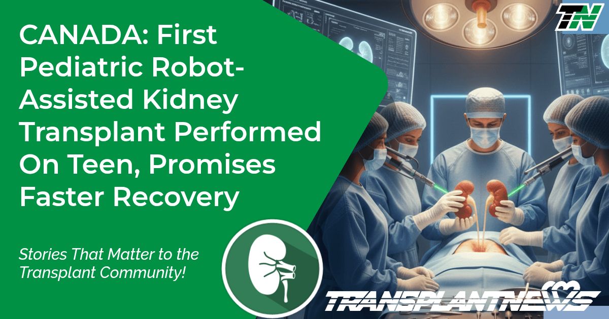 CANADA: First Pediatric Robot-Assisted Kidney Transplant Performed On Teen, Promises Faster Recovery