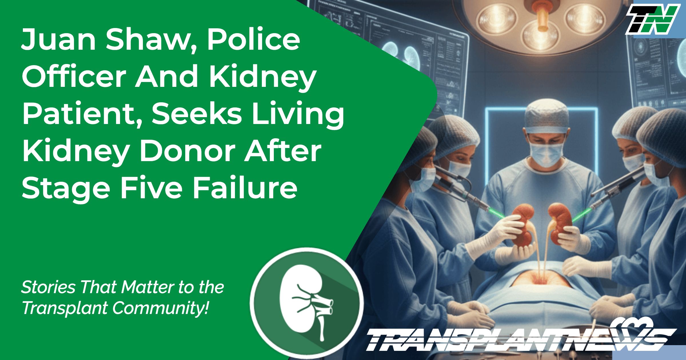 Juan Shaw, Police Officer And Kidney Patient, Seeks Living Kidney Donor After Stage Five Failure