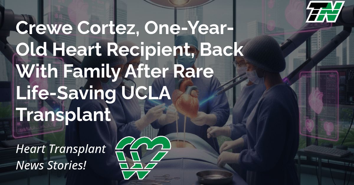 Crewe Cortez, One-Year-Old Heart Recipient, Back With Family After Rare Life-Saving UCLA Transplant