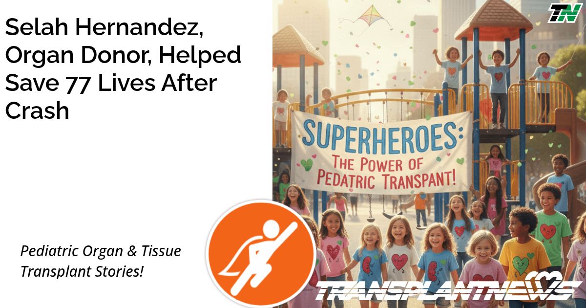 Selah Hernandez, Organ Donor, Helped Save 77 Lives After Crash