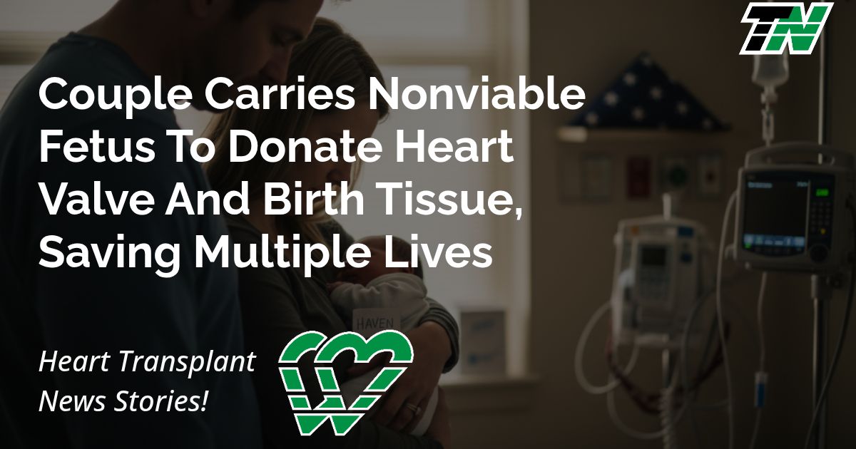 Couple Carries Nonviable Fetus To Donate Heart Valve And Birth Tissue, Saving Multiple Lives