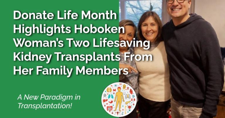Donate Life Month Highlights Hoboken Woman’s Two Lifesaving Kidney Transplants from Her Family Members