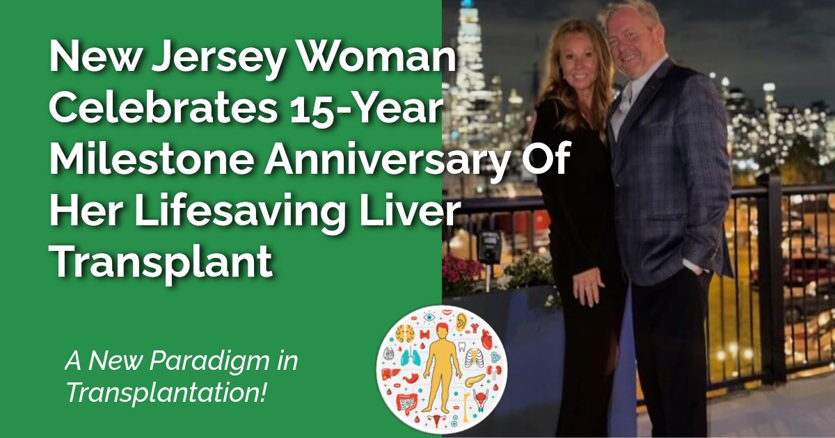 New Jersey Woman Celebrates 15-Year Milestone Anniversary of Her Lifesaving Liver Transplant
